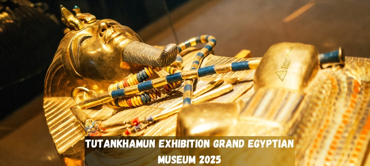 Tutankhamun Exhibition Grand Egyptian Museum 2025